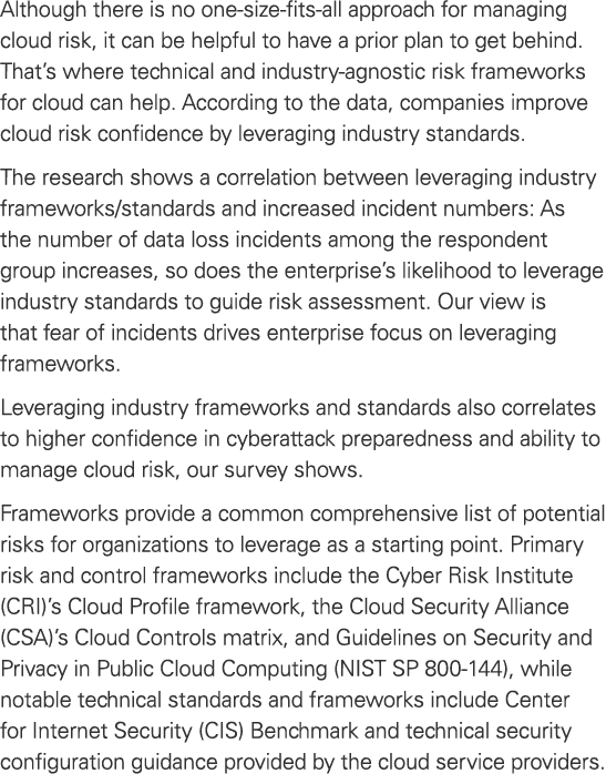 Although there is no one size fits all approach for managing cloud risk, it can be helpful to have a prior plan to ge...