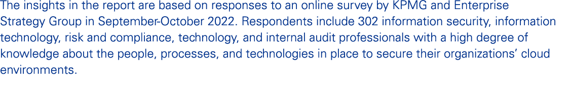 The insights in the report are based on responses to an online survey by KPMG and Enterprise Strategy Group in Septem...