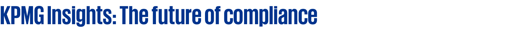 KPMG Insights: The future of compliance