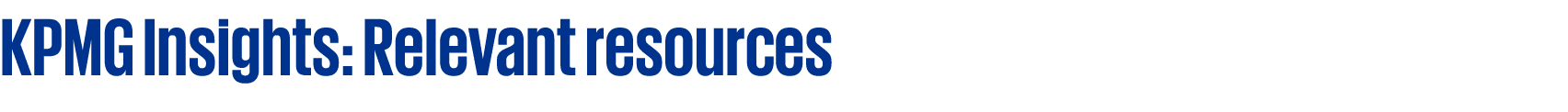 KPMG Insights: Relevant resources