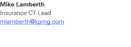 Mike Lamberth Insurance CT Lead mlamberth@kpmg.com