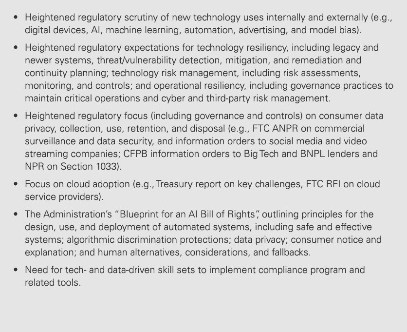 • Heightened regulatory scrutiny of new technology uses internally and externally (e.g., digital devices, AI, machine...