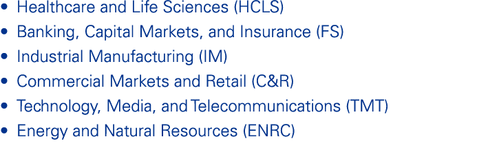 • Healthcare and Life Sciences (HCLS) • Banking, Capital Markets, and Insurance (FS) • Industrial Manufacturing (IM) ...