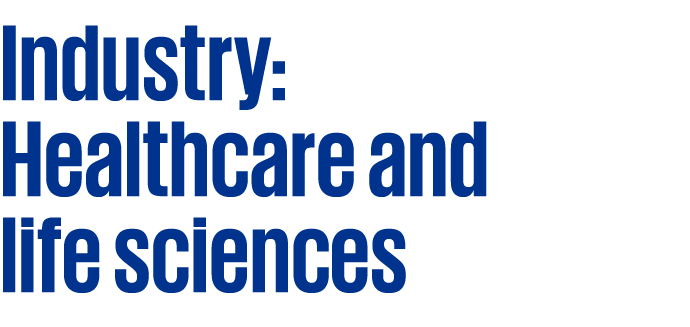 Industry: Healthcare and life sciences